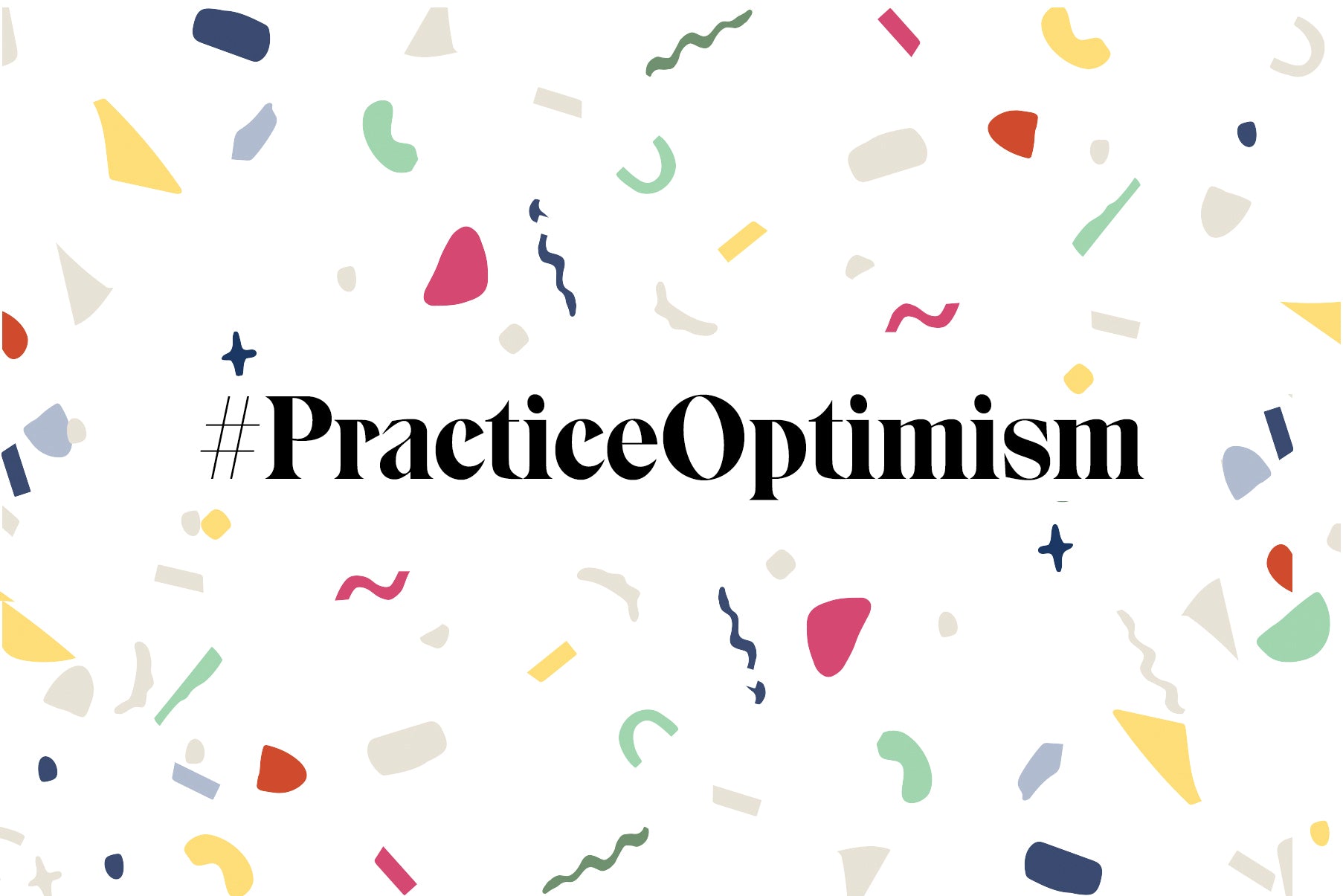 <h3 style="display: flex; justify-content: center;">#PracticeOptimism</h3>
